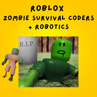 2026 07/27 - Roblox: Zombie Survival Coders + Robotics